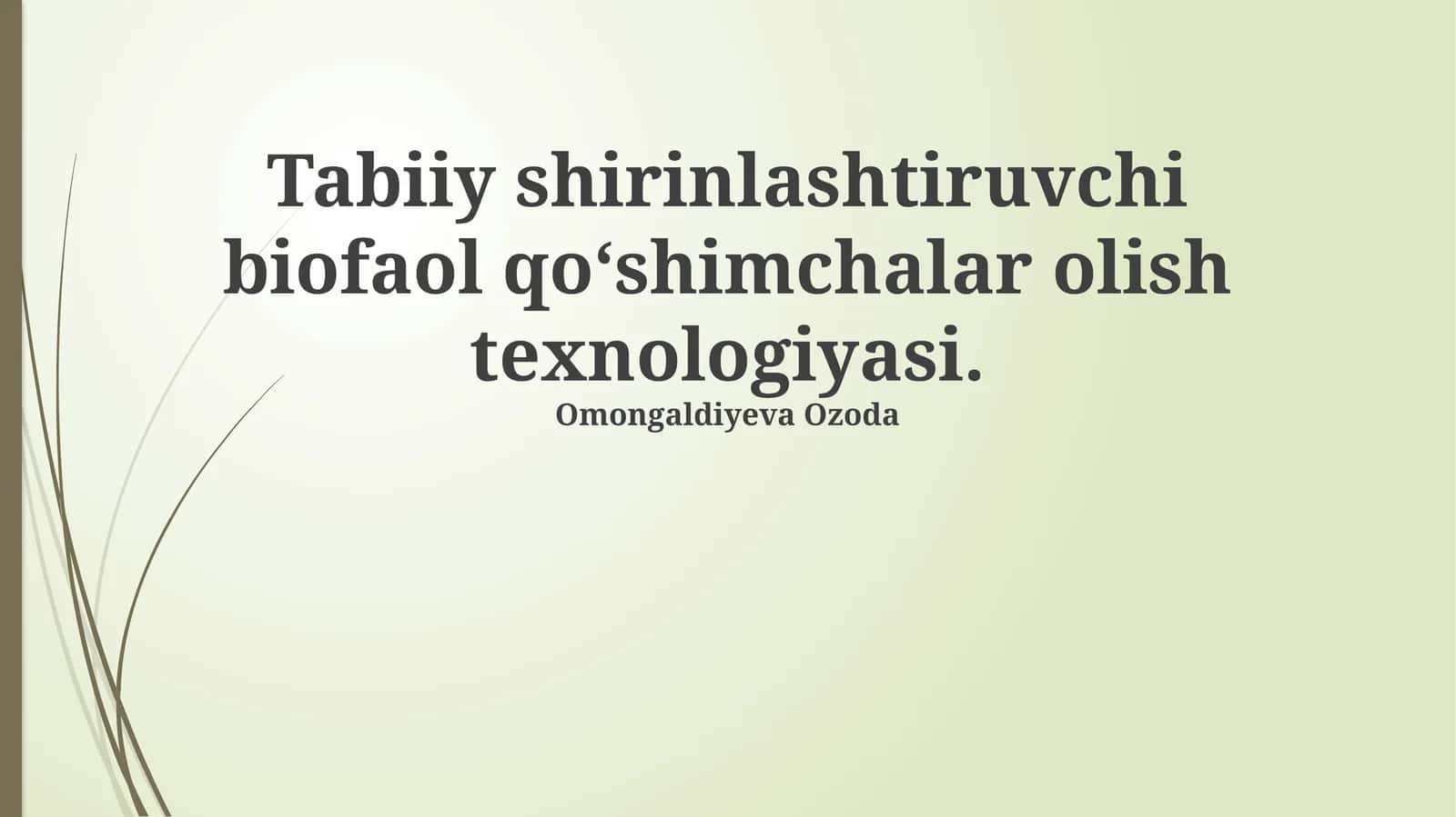 Tabiiy shirinlashtiruvchi biofaol qoʻshimchalar olish texnologiyasi