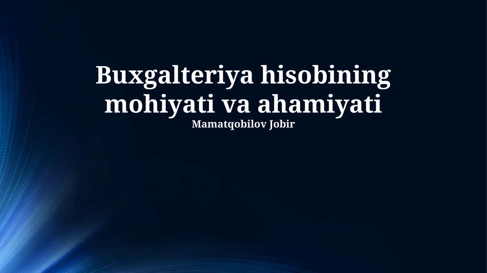 Buxgalteriya hisobining mohiyati va ahamiyati