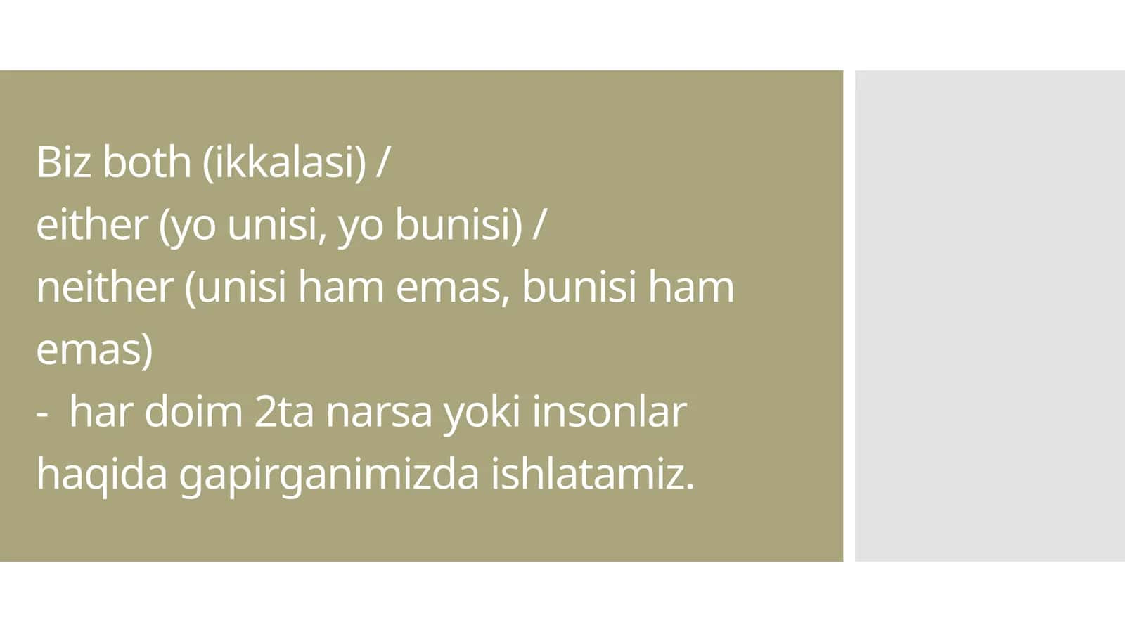 Bizboth(ikkalasi) /either(yo unisi, yo bunisi) /neither(unisi ham emas, bunisi ham emas)