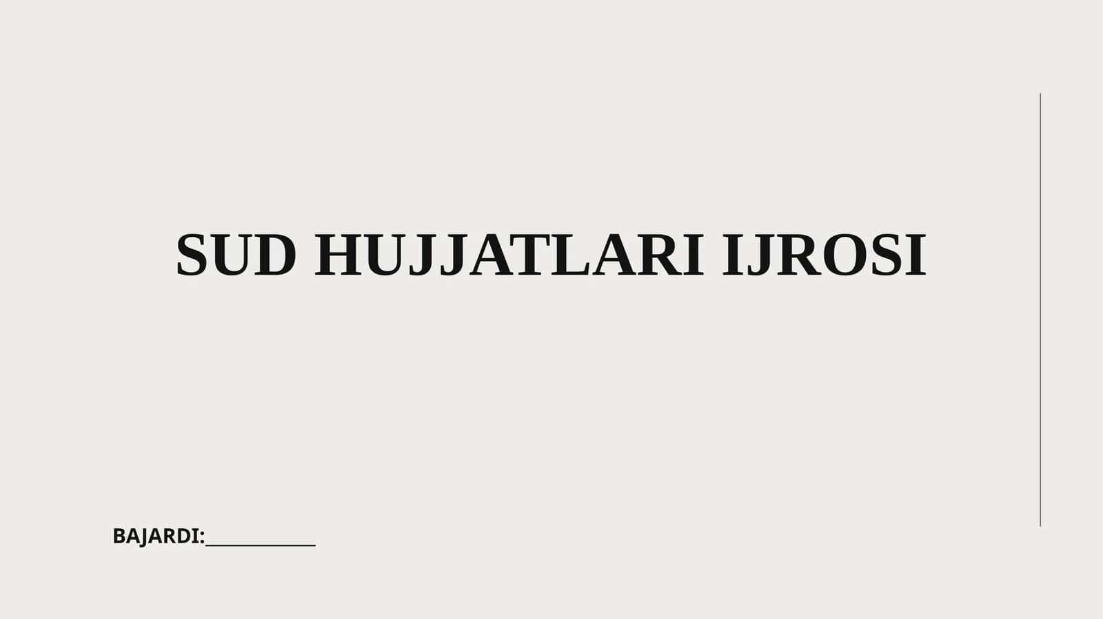 SUD HUJJATLARI IJROSI