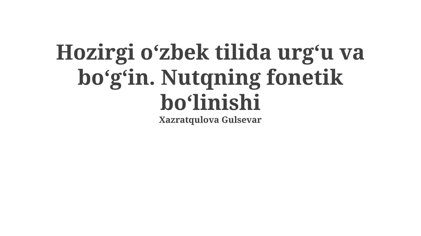 Zamonaviy o‘zbek tilida urg‘u va bo‘g‘in. Nutqning fonetik bo‘linishi