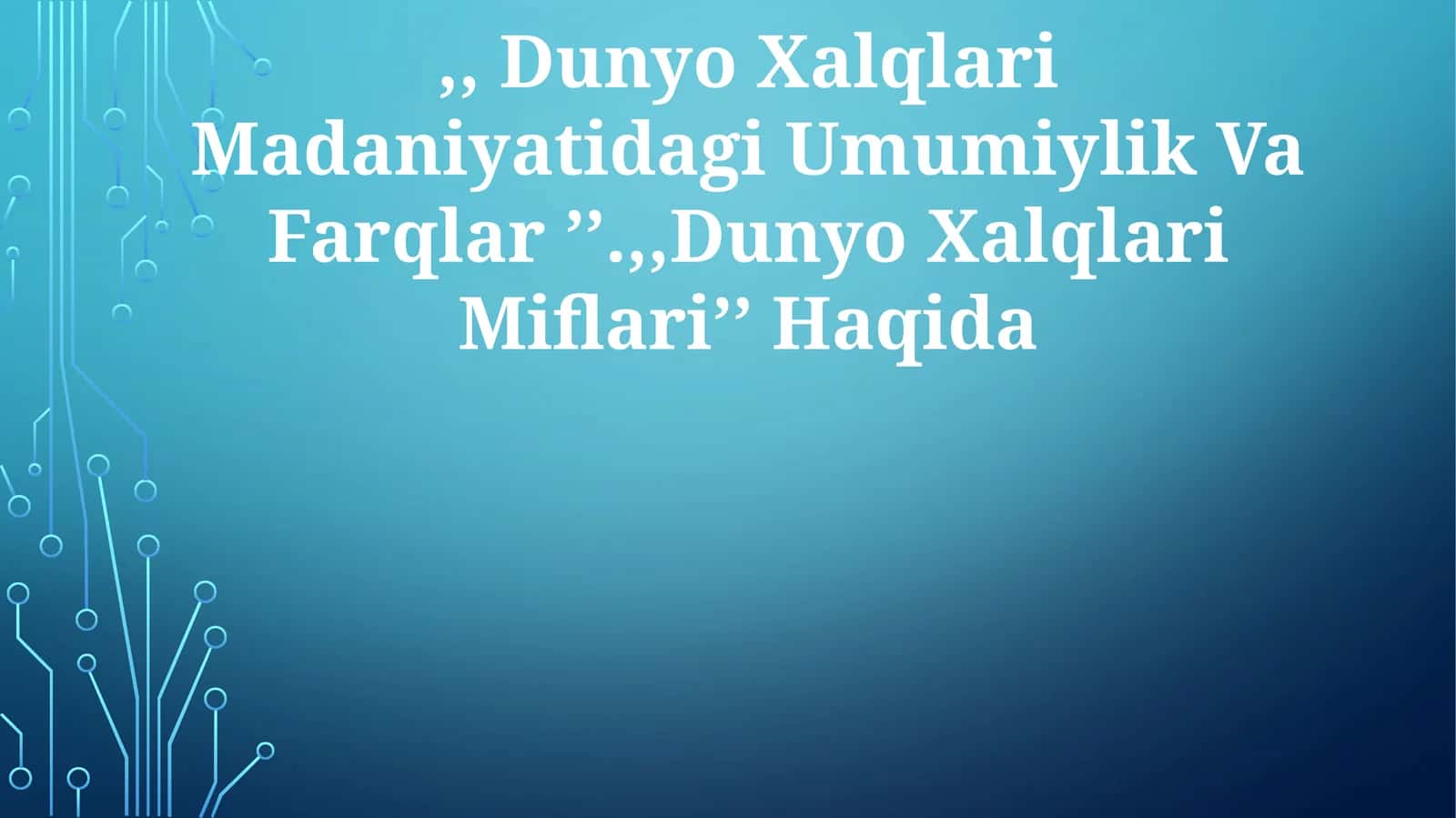 Dunyo Xalqlari Madaniyatidagi Umumiylik Va Farqlar