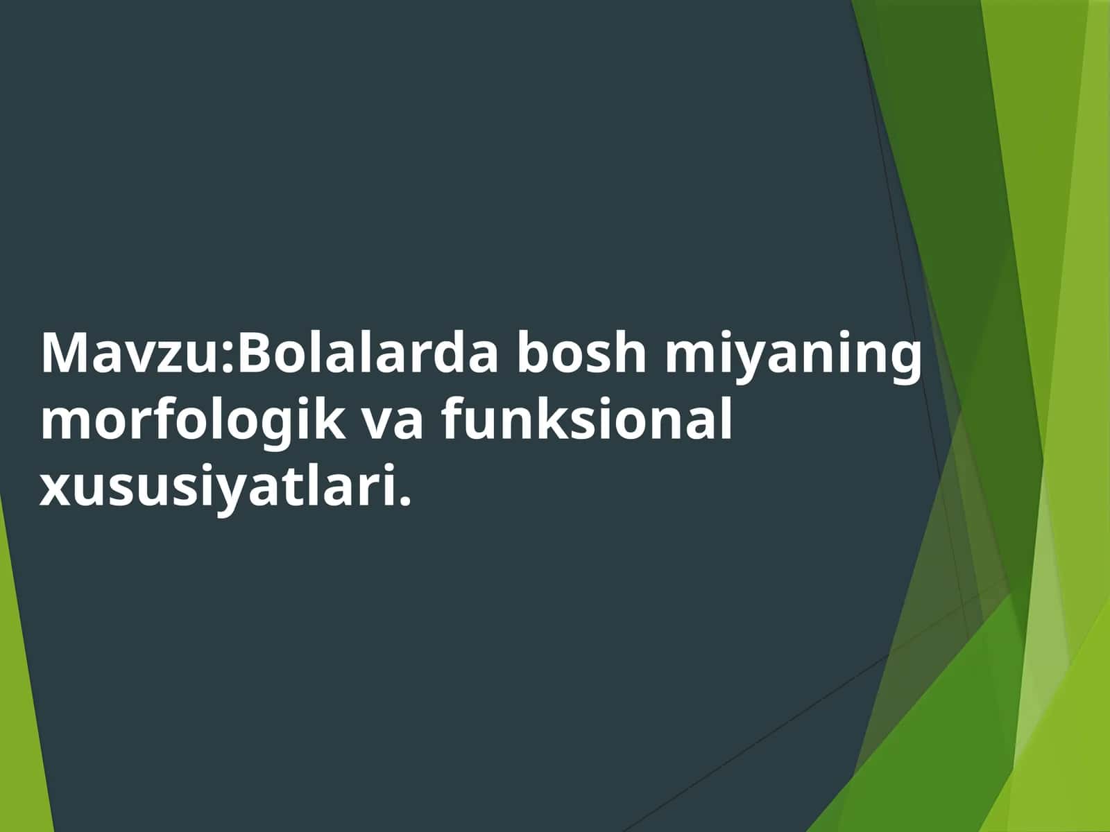 Bolalarda bosh miyaning morfologik va funksional xususiyatlari