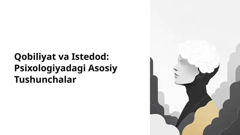Qobiliyat va Istedod: Psixologiyadagi Asosiy Tushunchalar