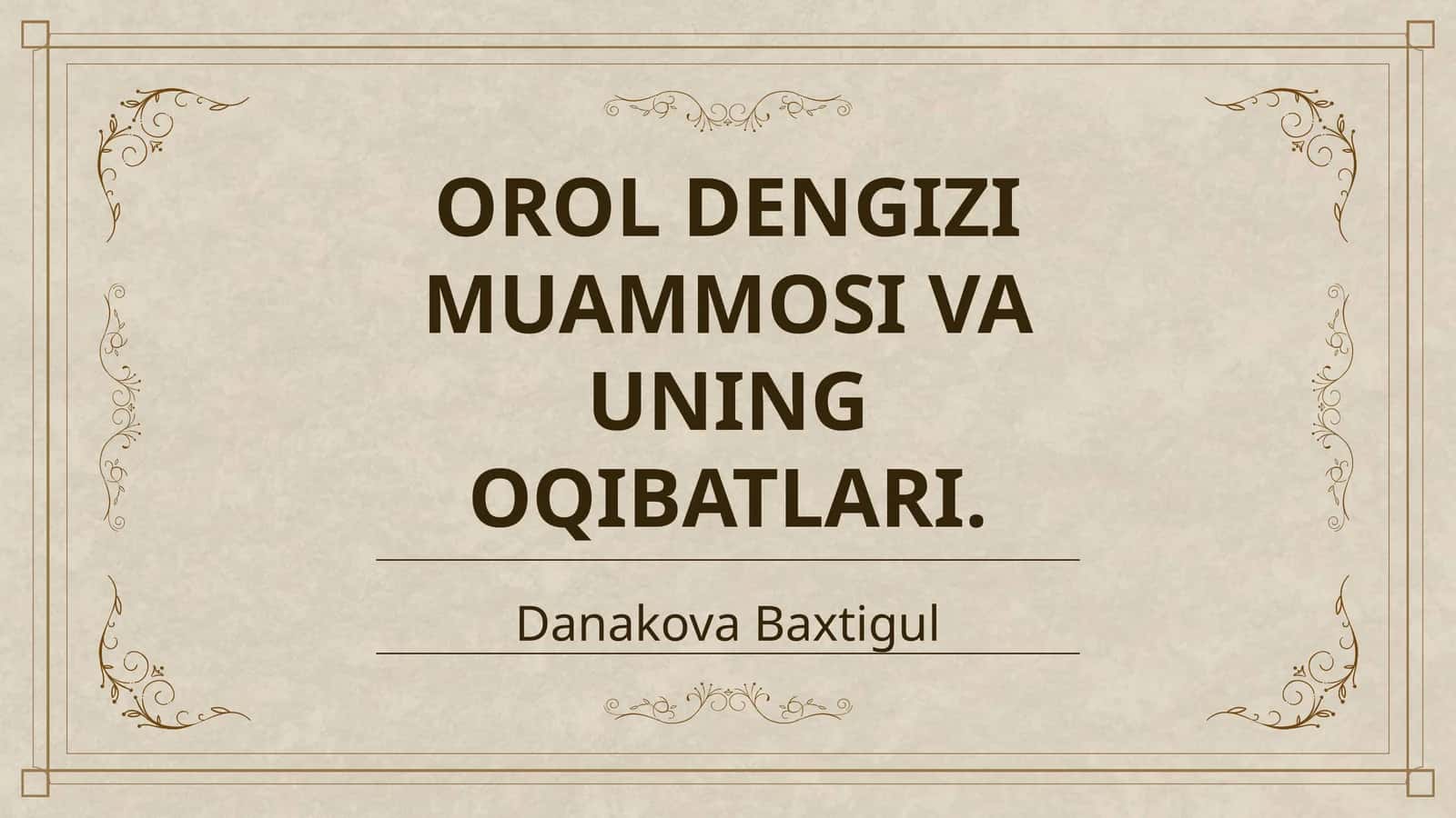OROL DENGIZI MUAMMOSI VA UNING OQIBATLARI