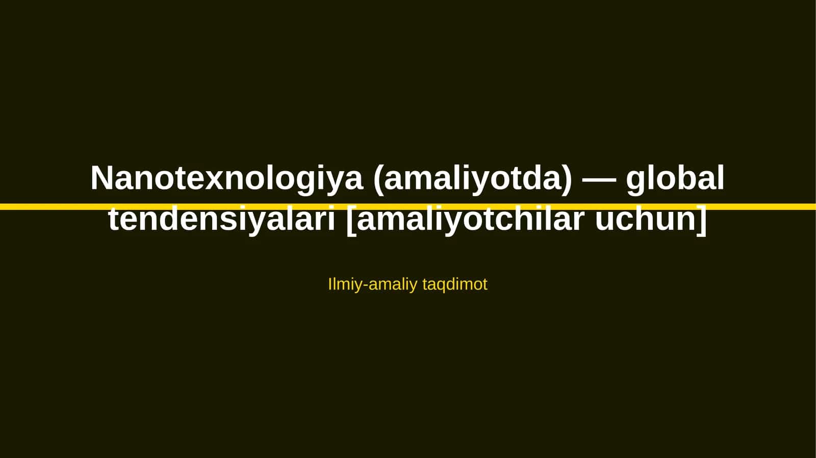 Nanotexnologiya (amaliyotda) — global tendensiyalari [amaliyotchilar uchun]