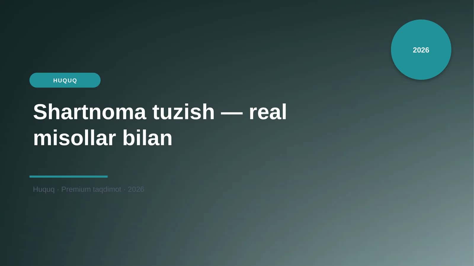 Shartnoma tuzish — real misollar bilan