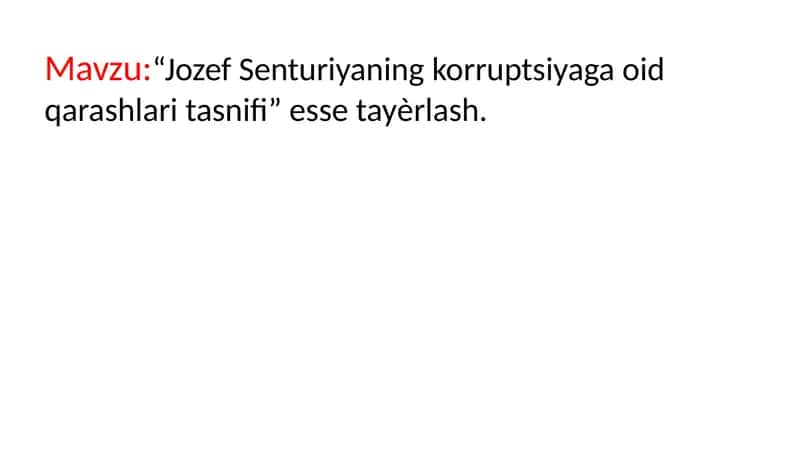 Jozef Senturiyaning korruptsiyaga oid qarashlari tasnifi” esse tayѐrlash.