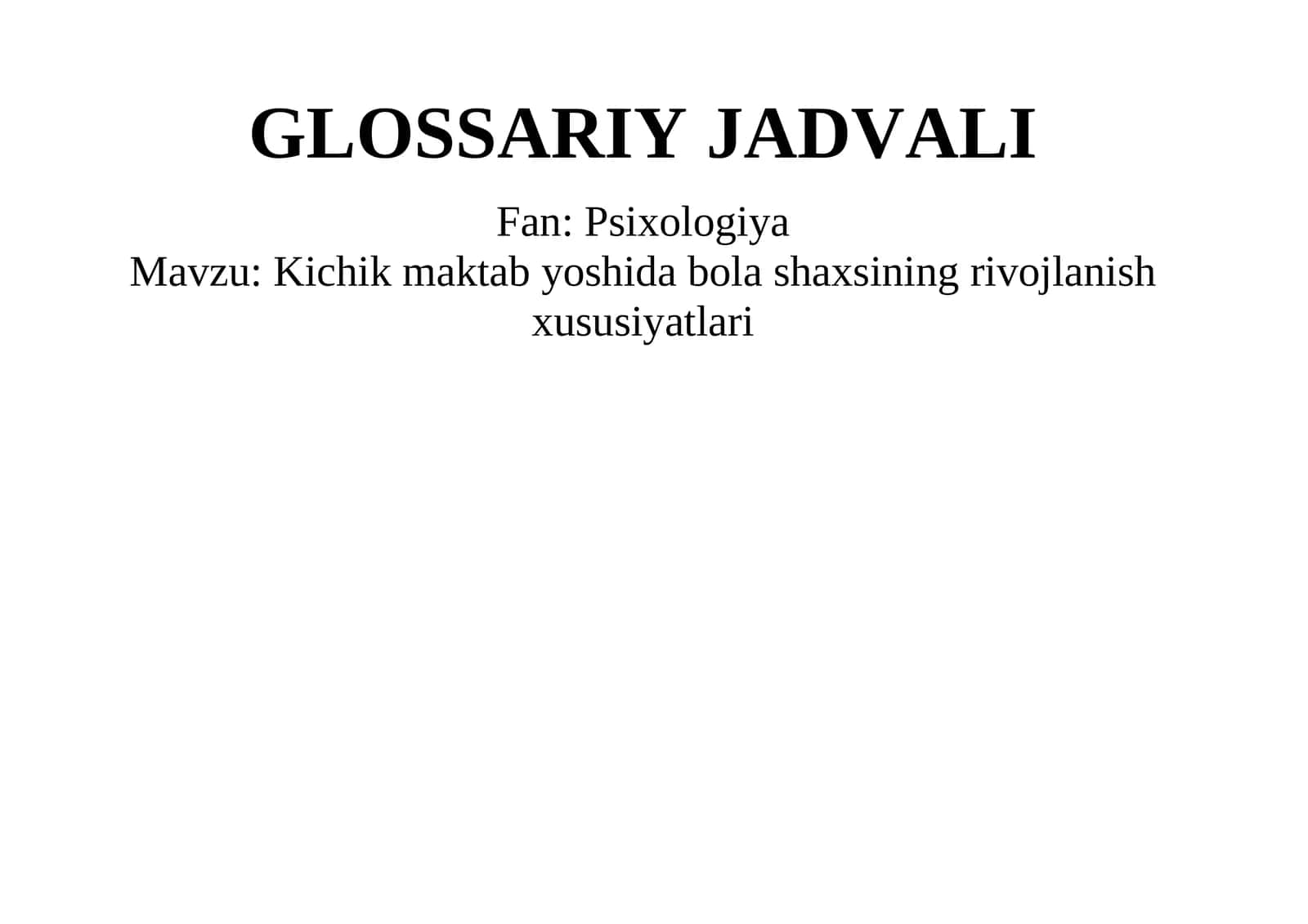 Kichik maktab yoshida bola shaxsining rivojlanish xususiyatlari Glossary jadvali.