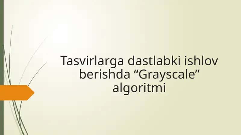 Tasvirlarga dastlabki ishlov berishda “Grayscale” algoritmi