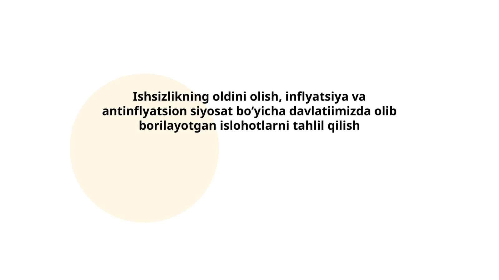Ishsizlikning oldini olish, inflyatsiya va antinflyatsion siyosat bo‘yicha davlatiimizda olib borilayotgan islohotlarni tahlil qilish