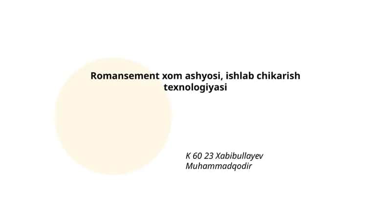 Romansement xom ashyosi, ishlab chikarish texnologiyasi
