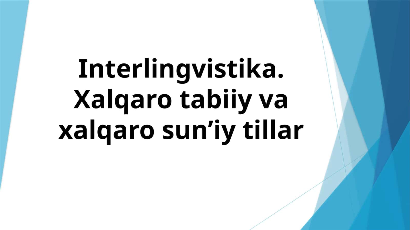 Interlingvistika. Xalqaro tabiiy va xalqaro sun’iy tillar