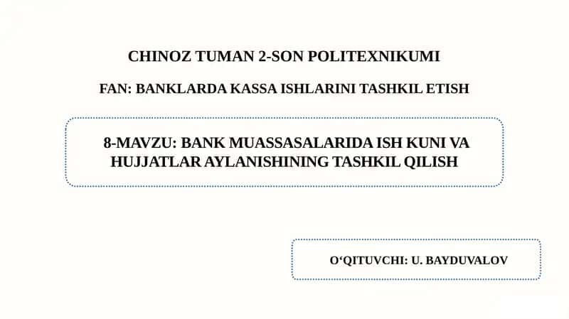 Bank muassasalarida ish kuni va hujjatlar aylanishining tashkil qilish