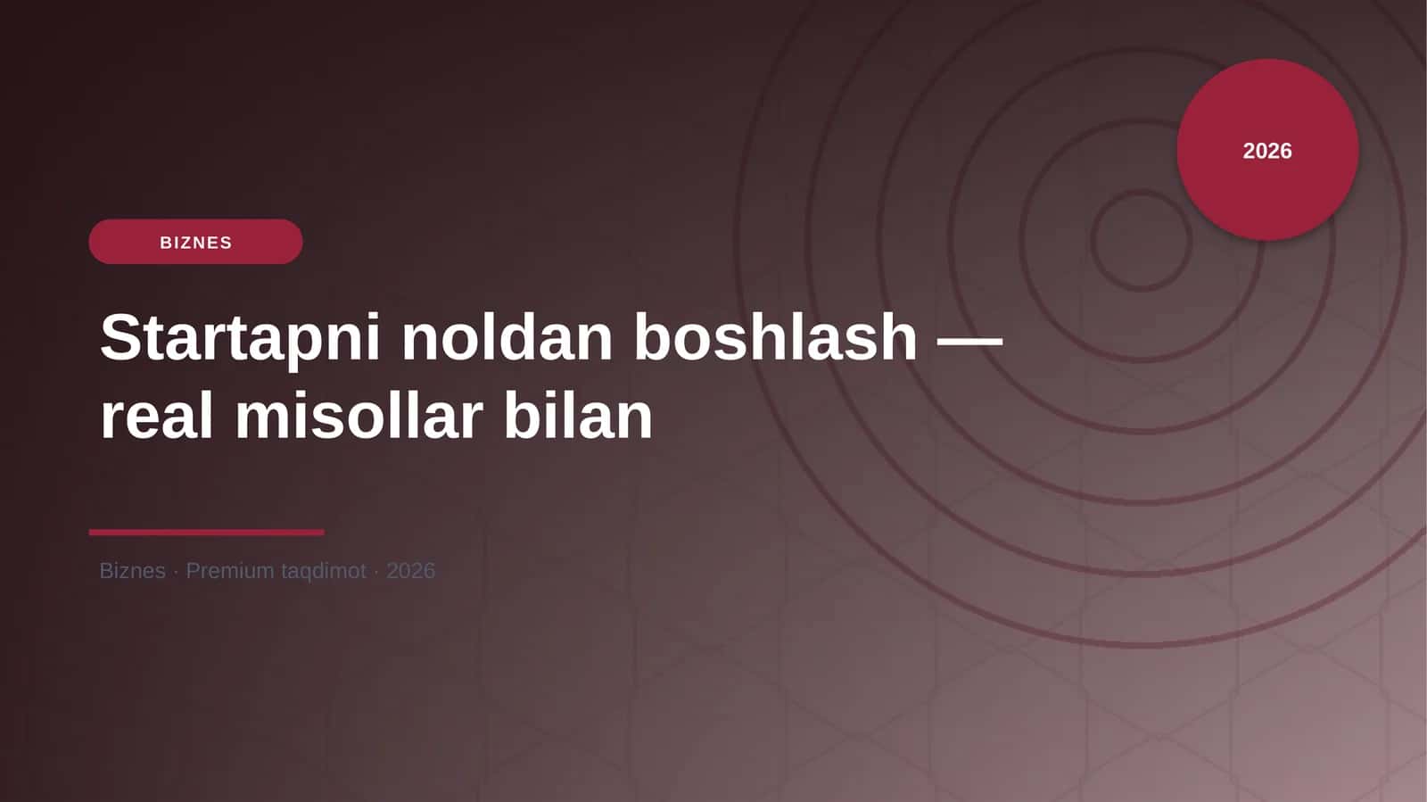 Startapni noldan boshlash — real misollar bilan