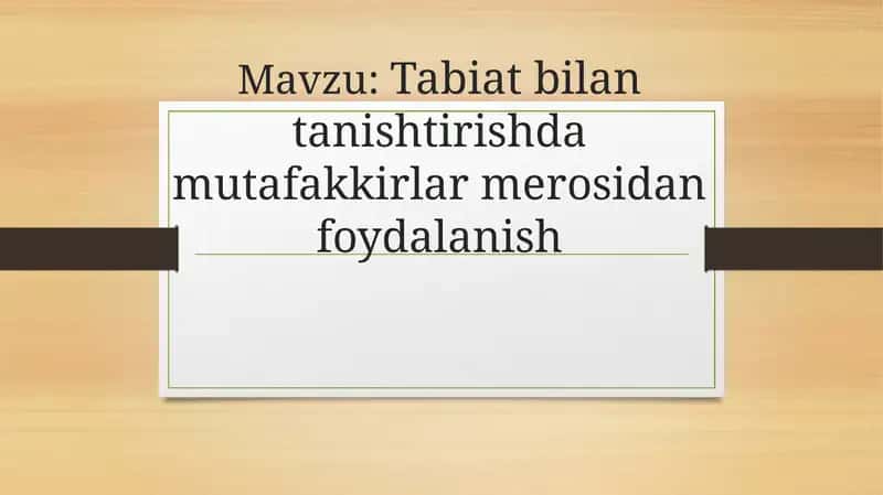 Tabiatbilantanishtirishdamutafakkirlarmerosidanfoydalanish
