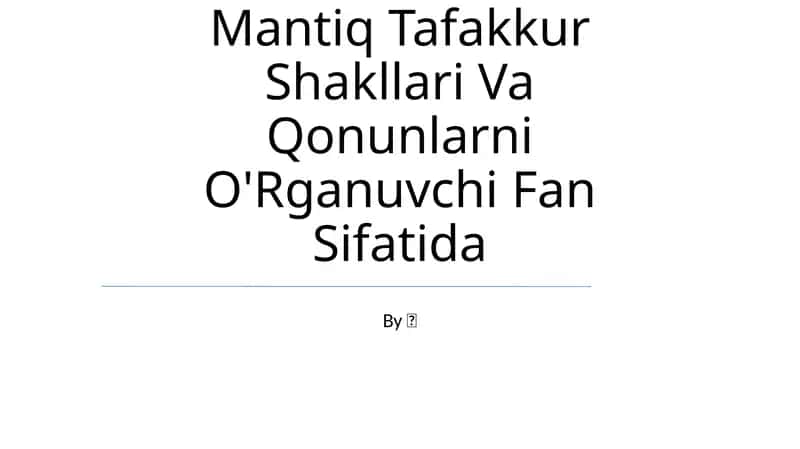 Mantiq Tafakkur Shakllari Va Qonunlarni O'Rganuvchi Fan