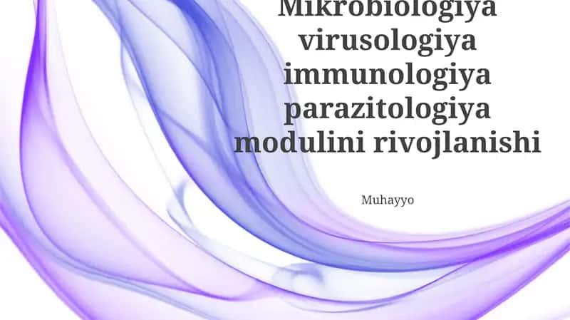 Mikrobiologiya virusologiya immunologiya parazitologiya modulini rivojlanishi