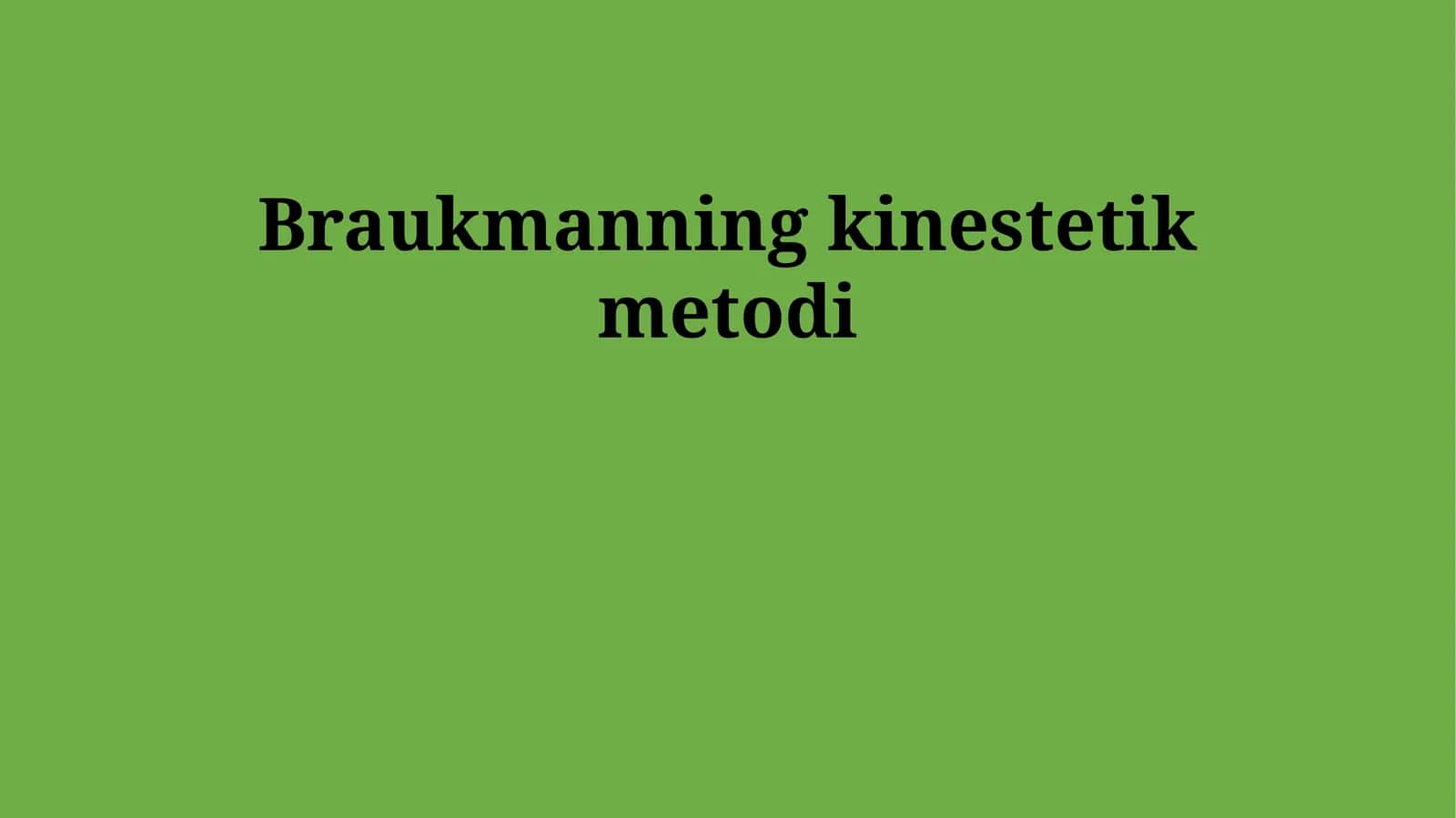 Braukmanning kinestetik metodi