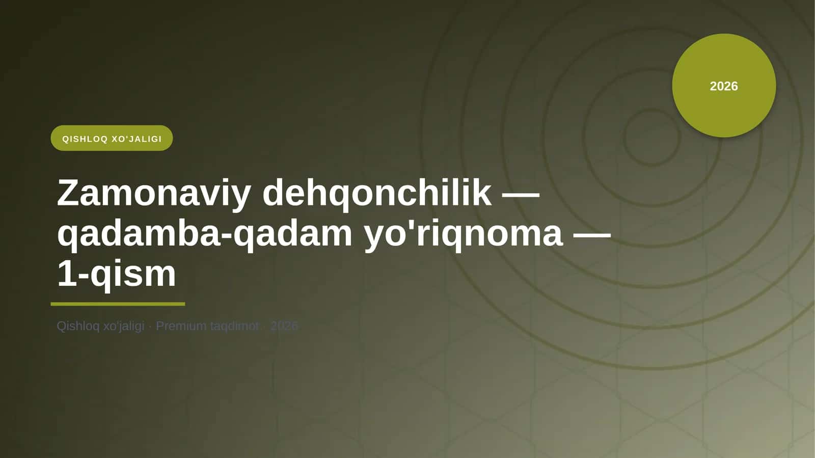 Zamonaviy dehqonchilik qadamba-qadam yo'riqnoma - 1-qism