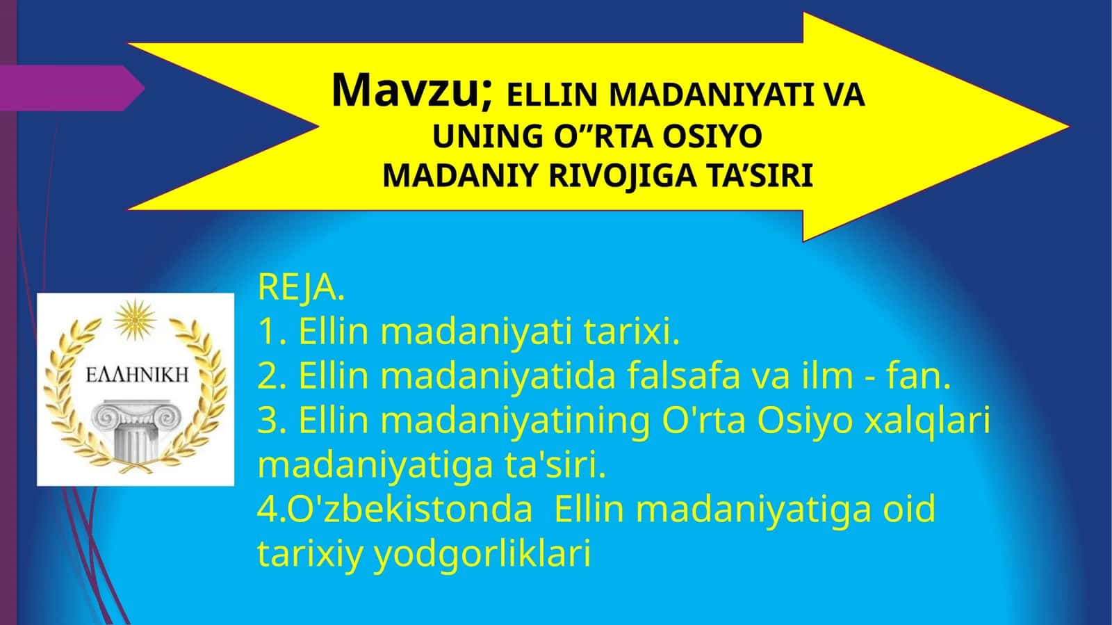 ELLIN MADANIYATI VA UNING O”RTA OSIYO MADANIY RIVOJIGA TA’SIRI