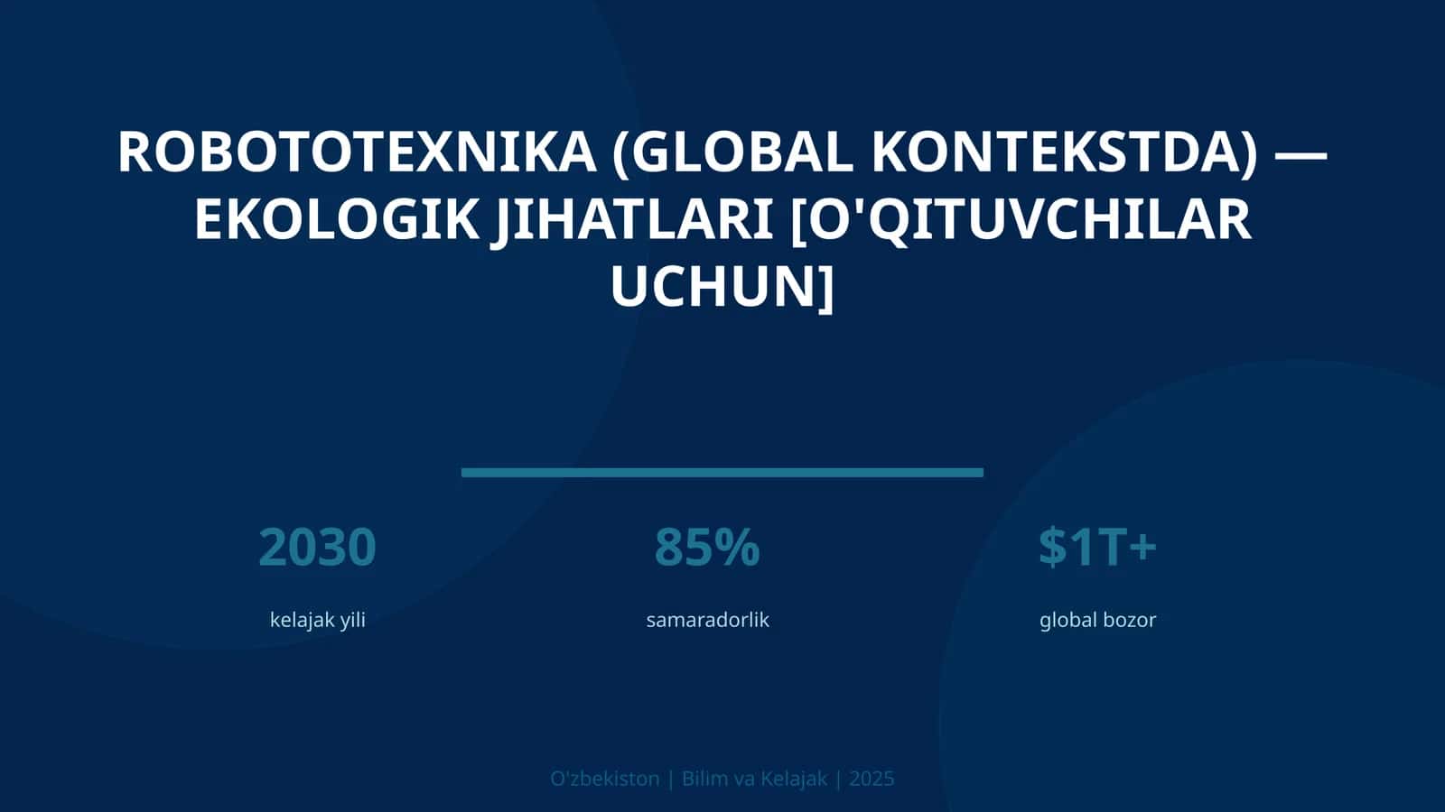 Robototexnika (global kontekstda) — ekologik jihatlari [o'qituvchilar uchun]