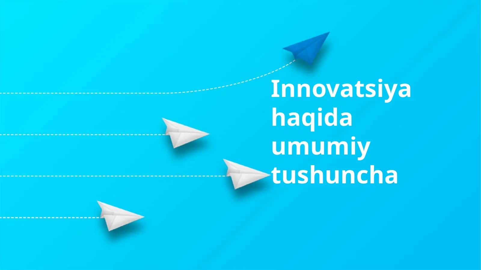 Innovatsiya haqida umumiy tushuncha