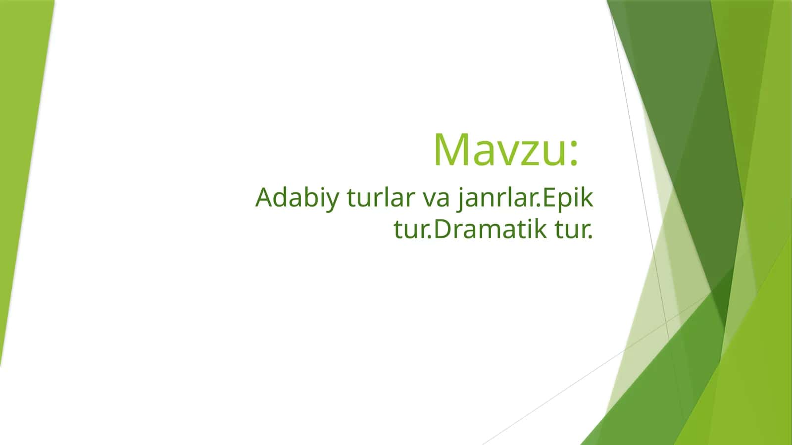 Adabiy  turlar  va  janrlar. Epik tur.Dramatik tur
