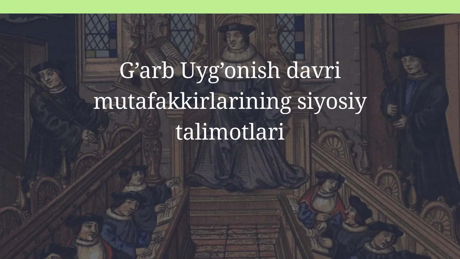 G'arb uyg'onish davri mutafakkirlarining siyosiy talimotlari