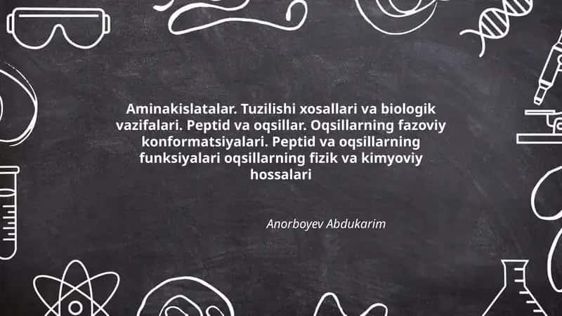 Aminakislatalar. Tuzilishi xosallari va biologik vazifalari