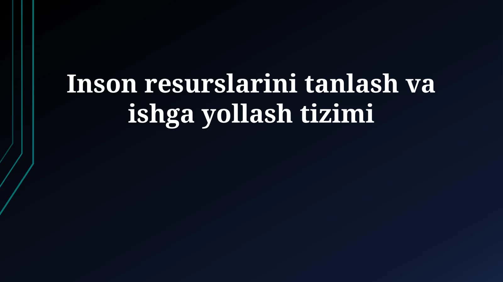 Inson resurslarini tanlash va ishga yollash tizimi