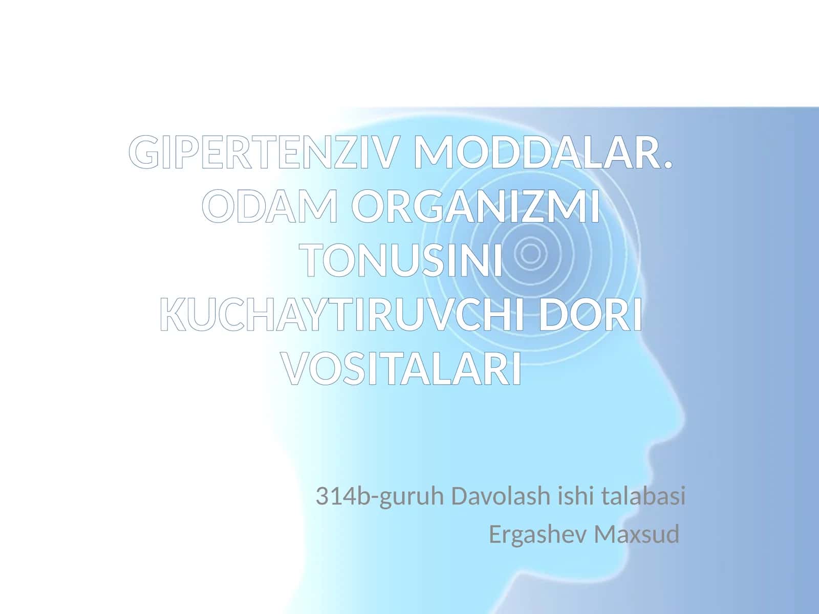 GIPERTENZIV MODDALAR. ODAM ORGANIZMI TONUSINI KUCHAYTIRUVCHI DORI VOSITALARI