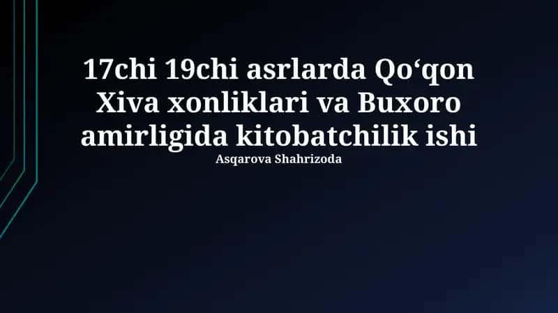 Qoʻqon Xiva xonliklari va Buxoro amirligida kitobatchilik ishi