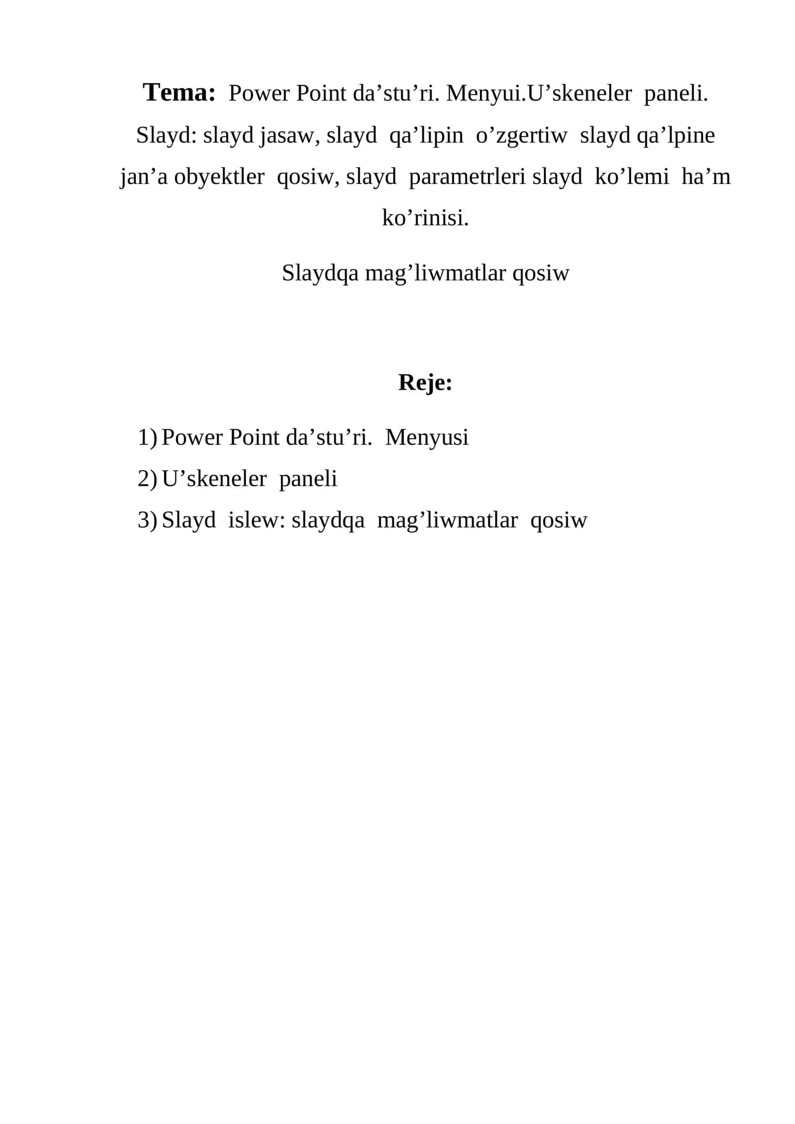 Power Point da’stu’ri. Menyui.U’skeneler paneli. Slayd: slayd jasaw, slayd qa’lipin o’zgertiw slayd qa’lpine jan’a obyektler qosiw, slayd parametrleri slayd ko’lemi ha’m ko’rinisi