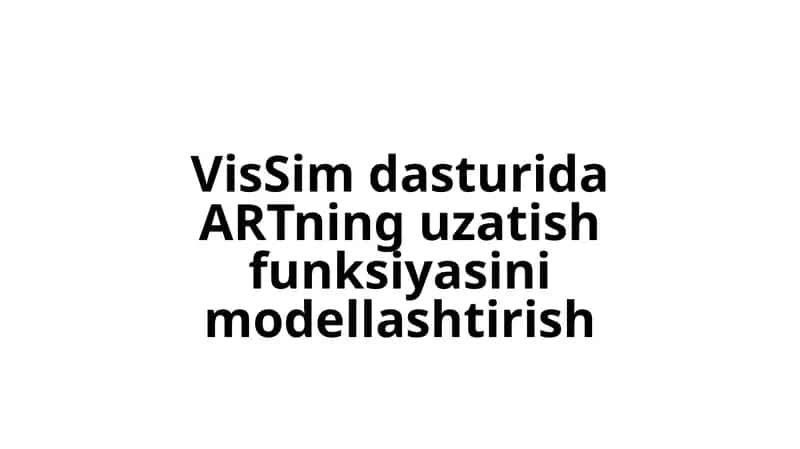 VisSim dasturida ARTning uzatish funksiyasini modellashtirish