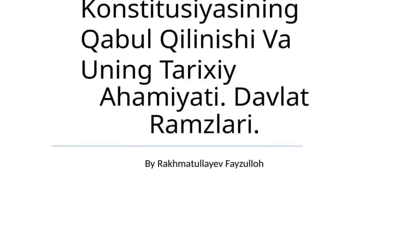 O'Zbekiston Respublikasi Konstitusiyasining Qabul Qilinishi Va Uning Tarixiy Ahamiyati