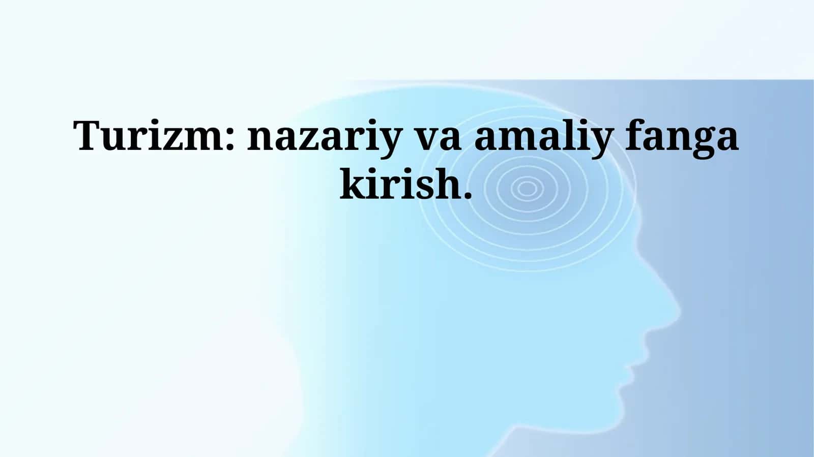 Turizm: nazariy va amaliy fanga kirish
