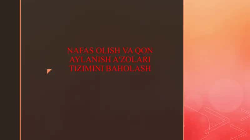 NAFAS OLISH VA QON AYLANISH A'ZOLARI TIZIMINI BAHOLASH