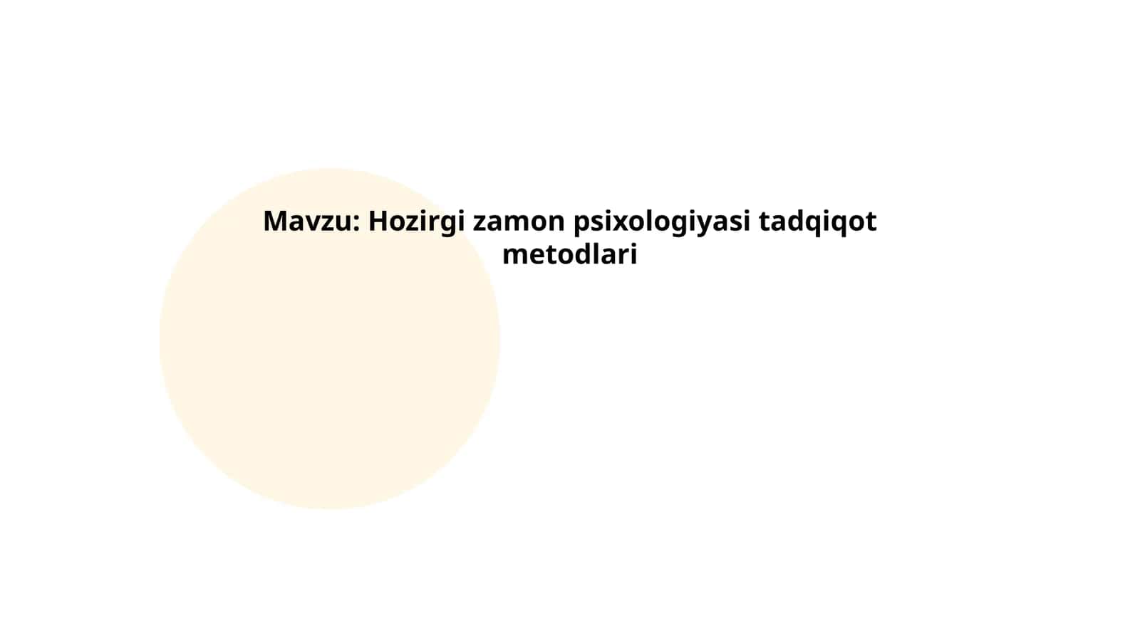 Hozirgi zamon psixologiyasi tadqiqot metodlari