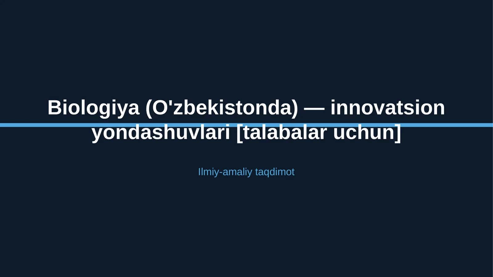 Biologiya (O'zbekistonda) — innovatsion yondashuvlari [talabalar uchun]