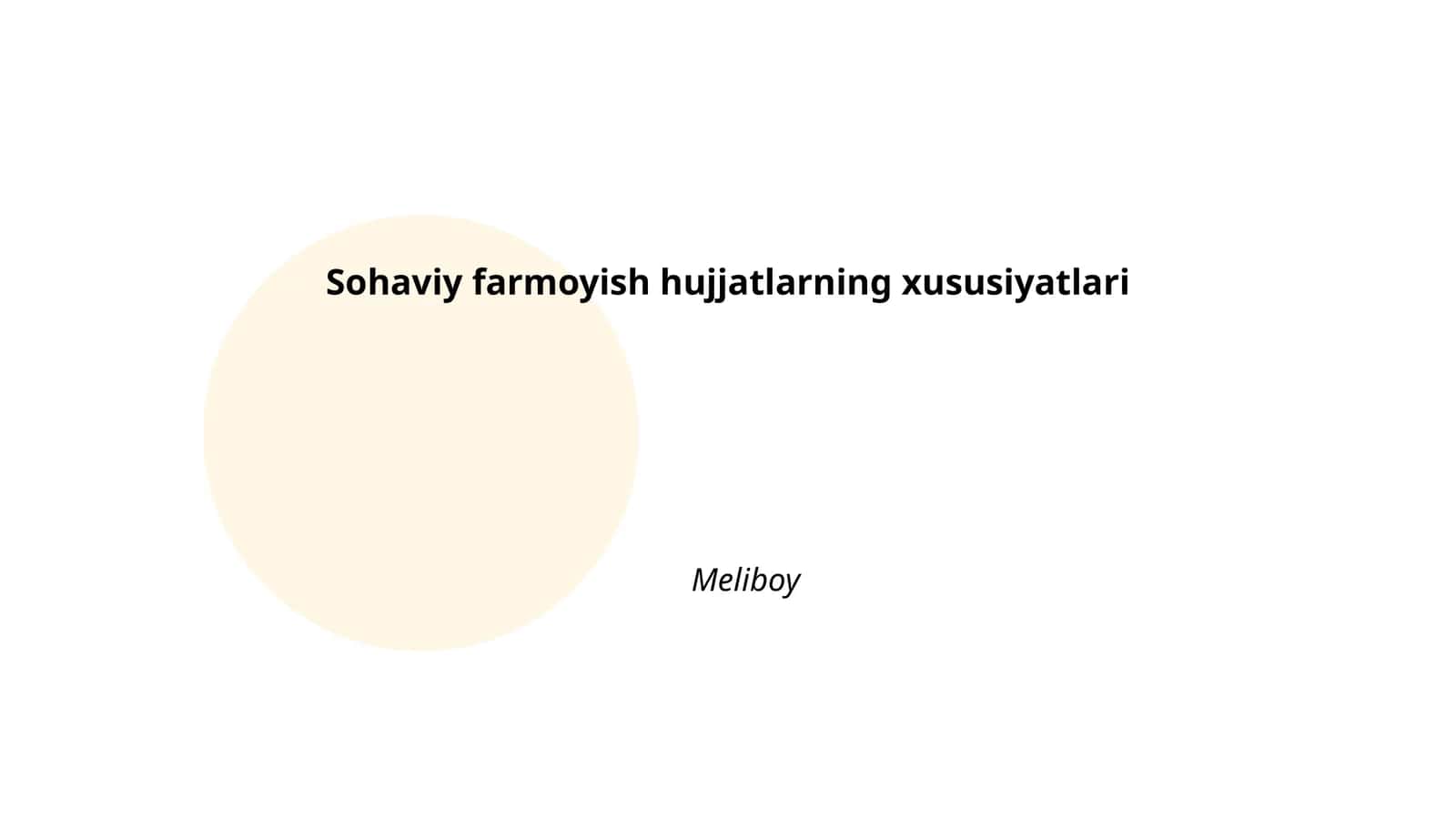 Sohaviy farmoyish hujjatlarning xususiyatlari