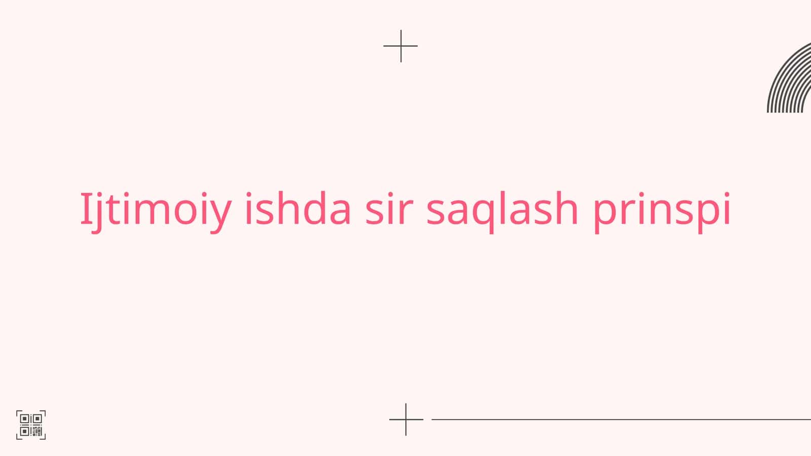 Ijtimoiy ishda sir saqlash prinspi