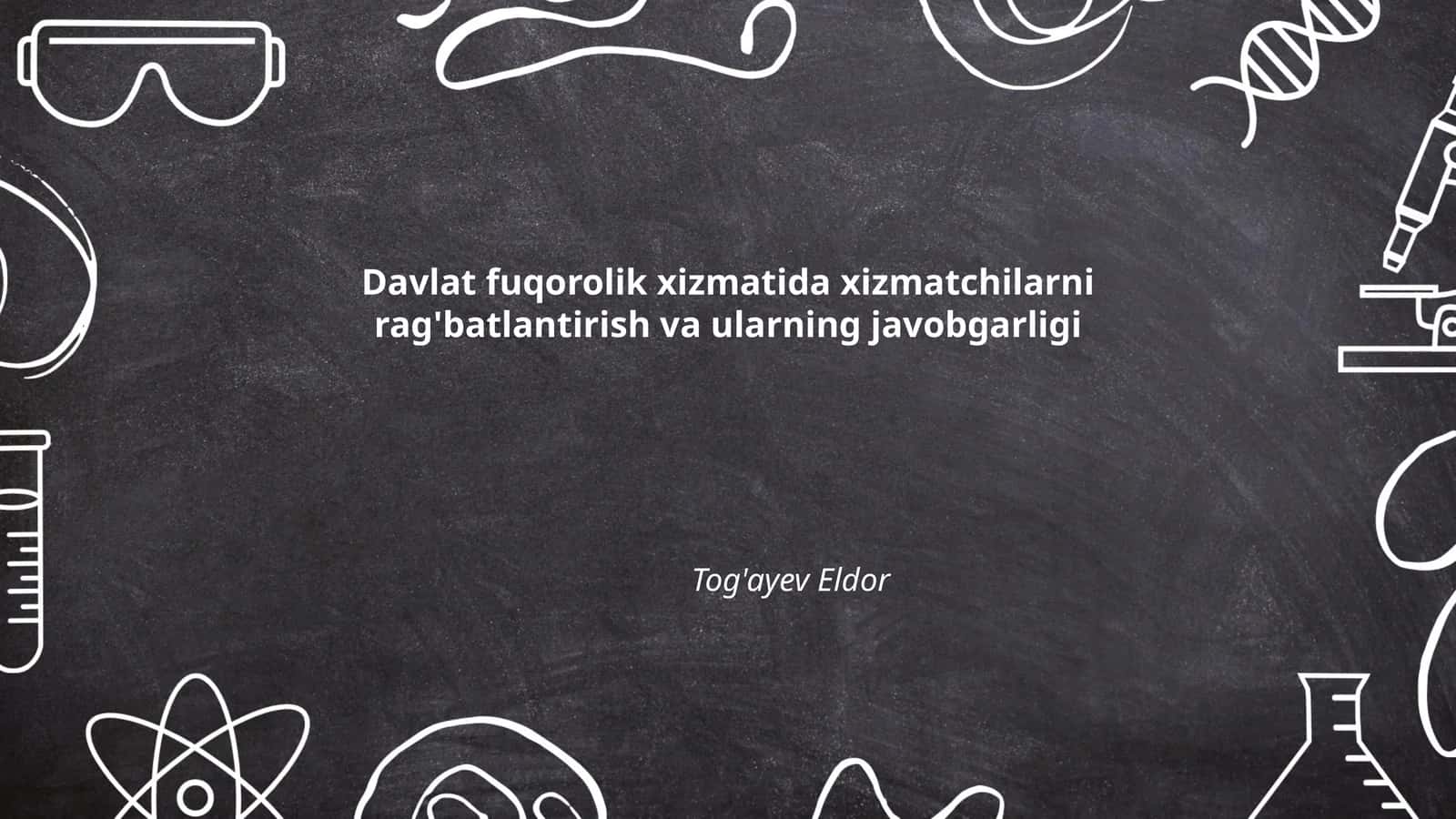 Davlat fuqorolik xizmatida xizmatchilarni rag'batlantirish va ularning javobgarligi