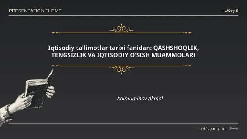 Iqtisodiy ta'limotlar tarixi fanidan: QASHSHOQLIK, TENGSIZLIK VA IQTISODIY O'SISH MUAMMOLARI