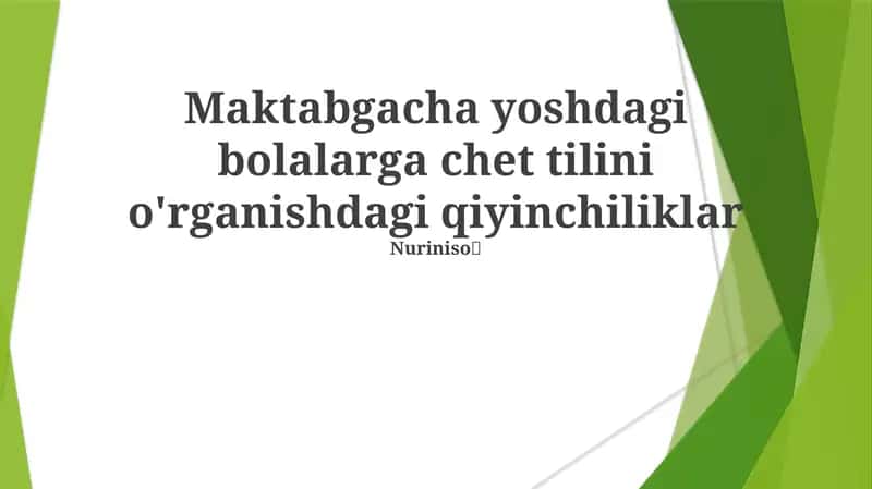 Maktabgacha yoshdagi bolalarga chet tilini o'rganishdagi qiyinchiliklar