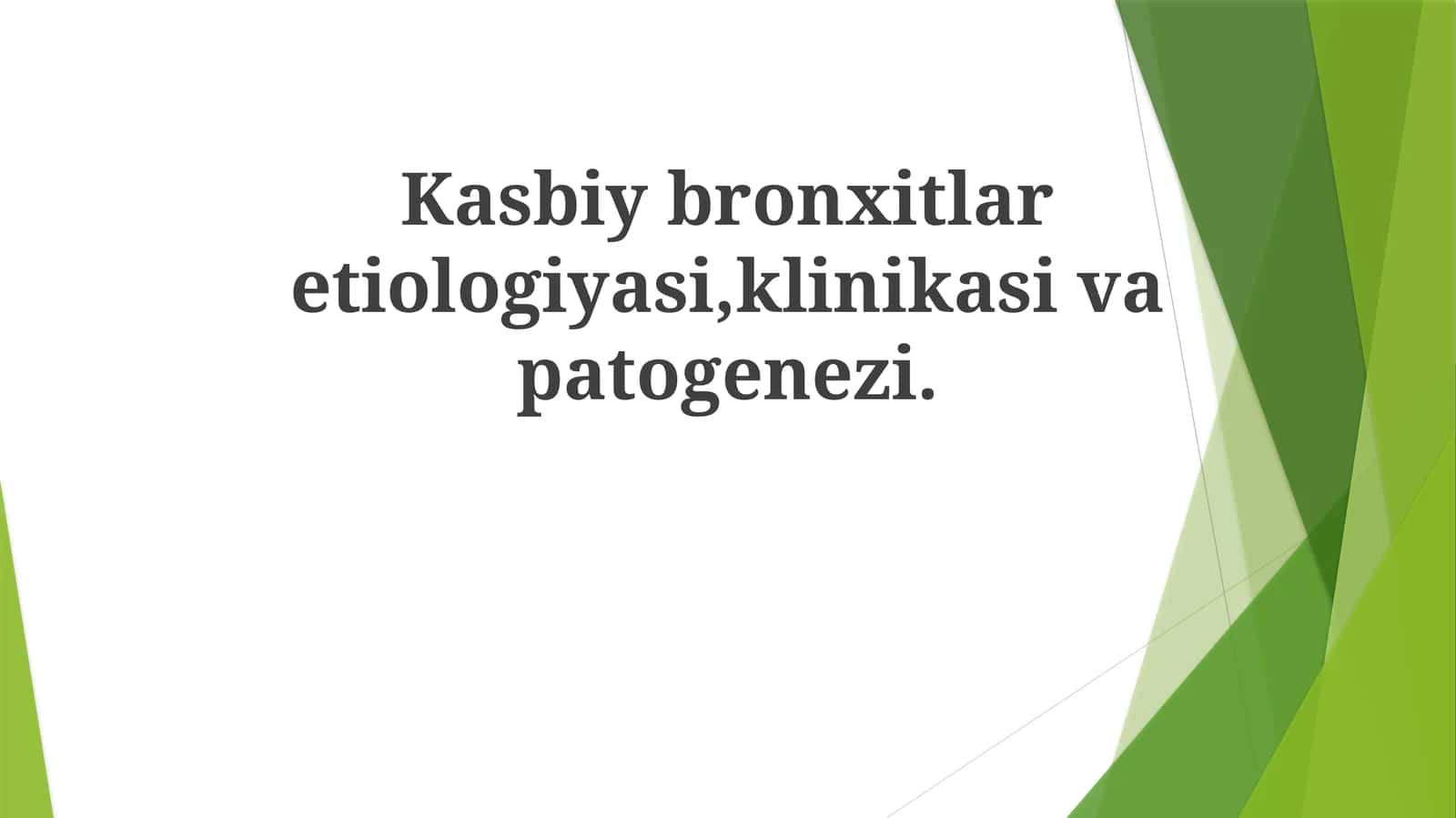 Kasbiybronxitlaretiologiyasi,klinikasivapatogenezi