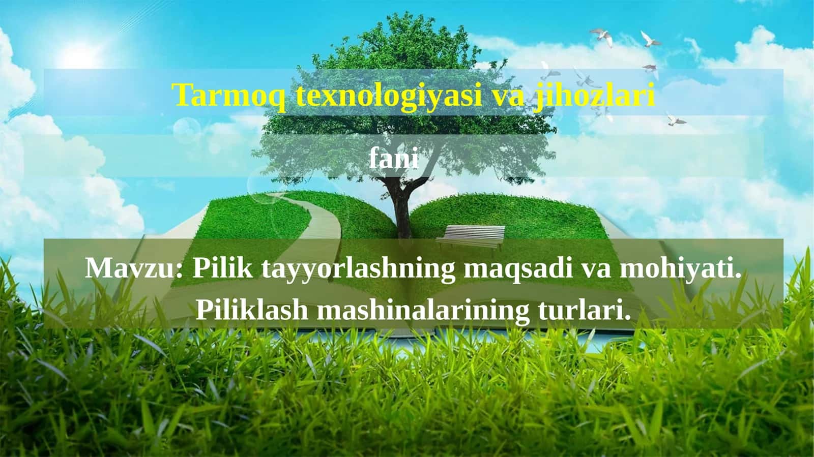 Pilik tayyorlashning maqsadi va mohiyati. Piliklash mashinalarining turlari