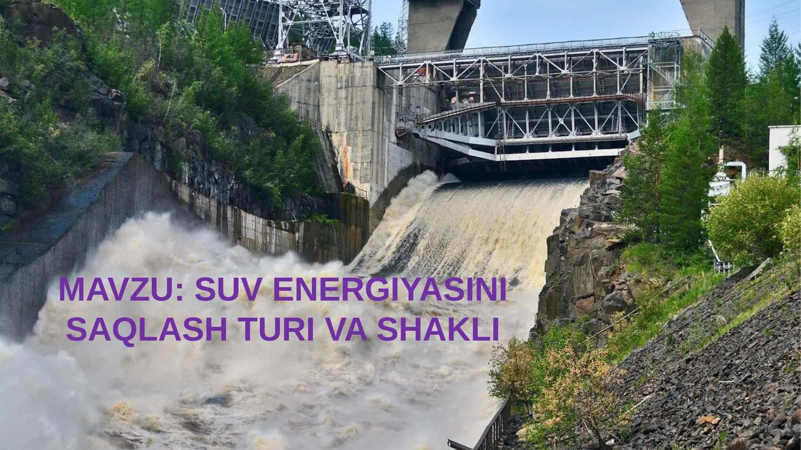 SUV ENERGIYASINI SAQLASH TURI VA SHAKLI