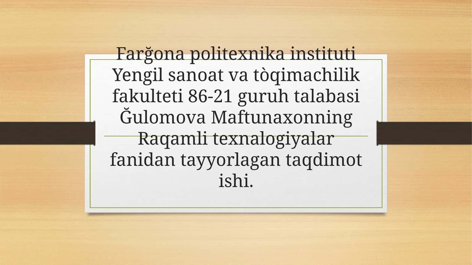 Raqamli texnologiyalar fanidan tayyorlagan taqdimot ishi
