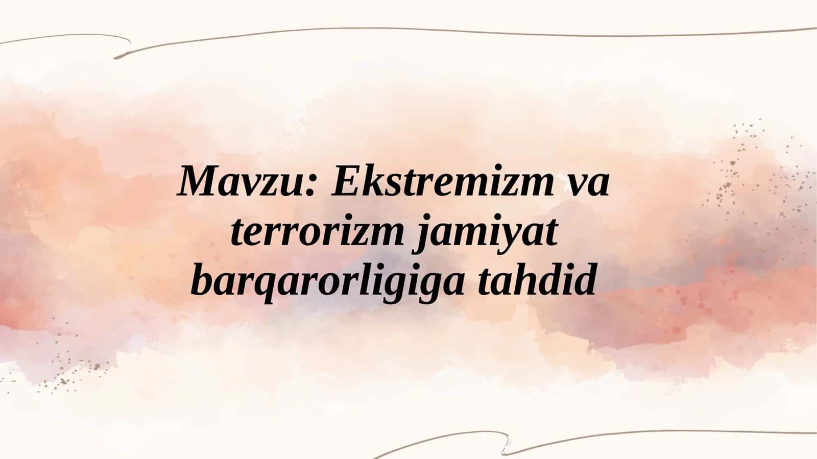 Ekstremizm va terrorizm jamoyat barqarorligi gatahdid